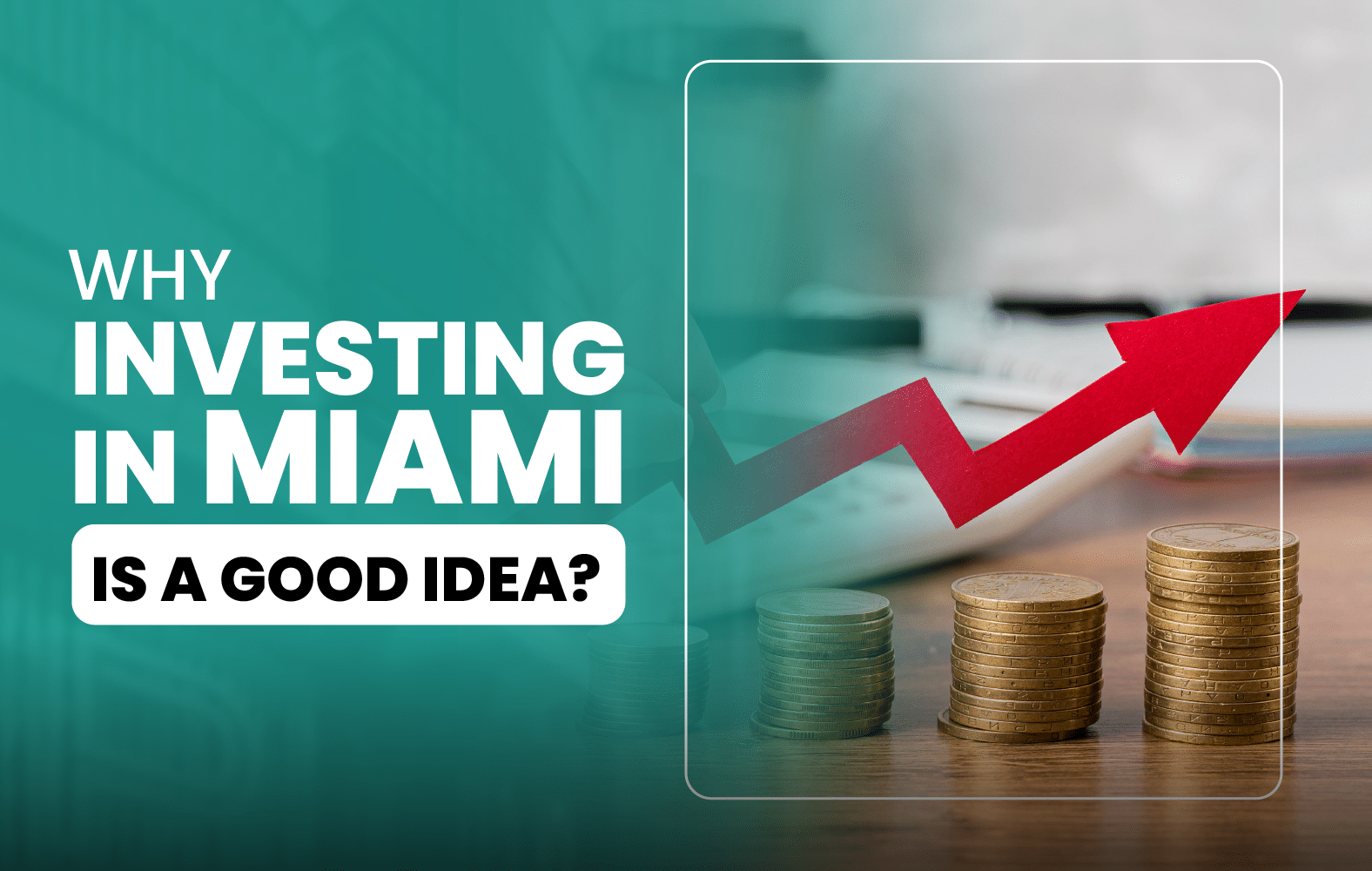 Why Investing in Miami is a Good Idea?