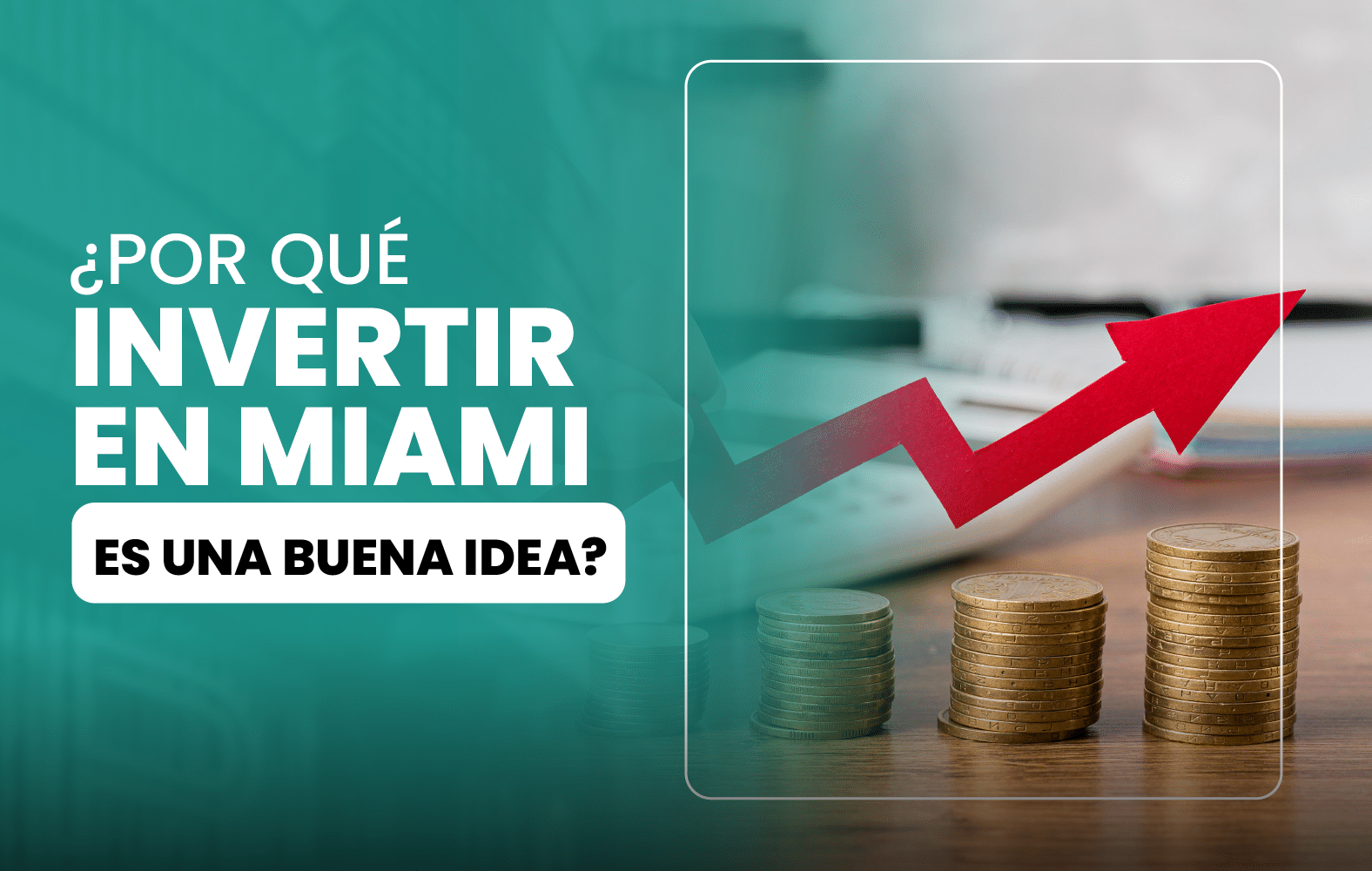 ¿Por qué invertir en Miami es una buena idea?