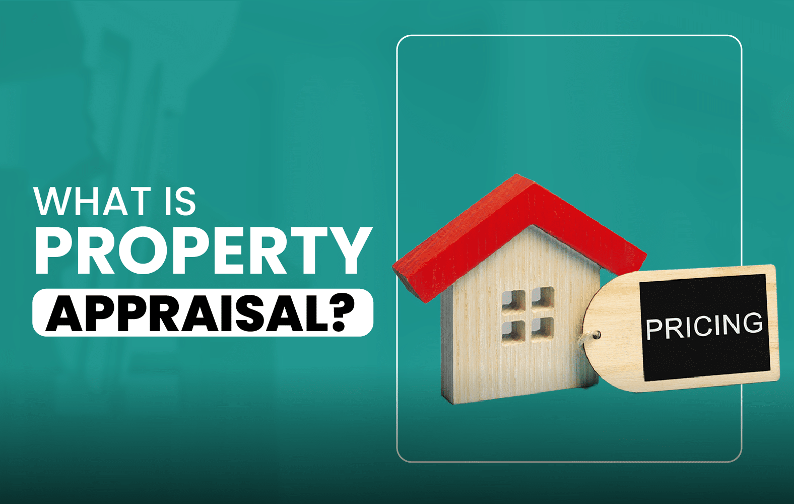 What is Property Appraisal?