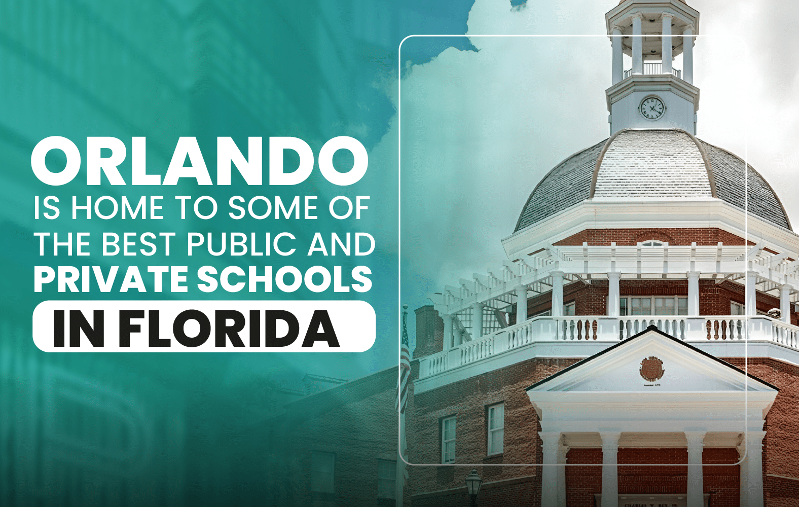 Orlando is home to some of the best public and private schools in Florida: