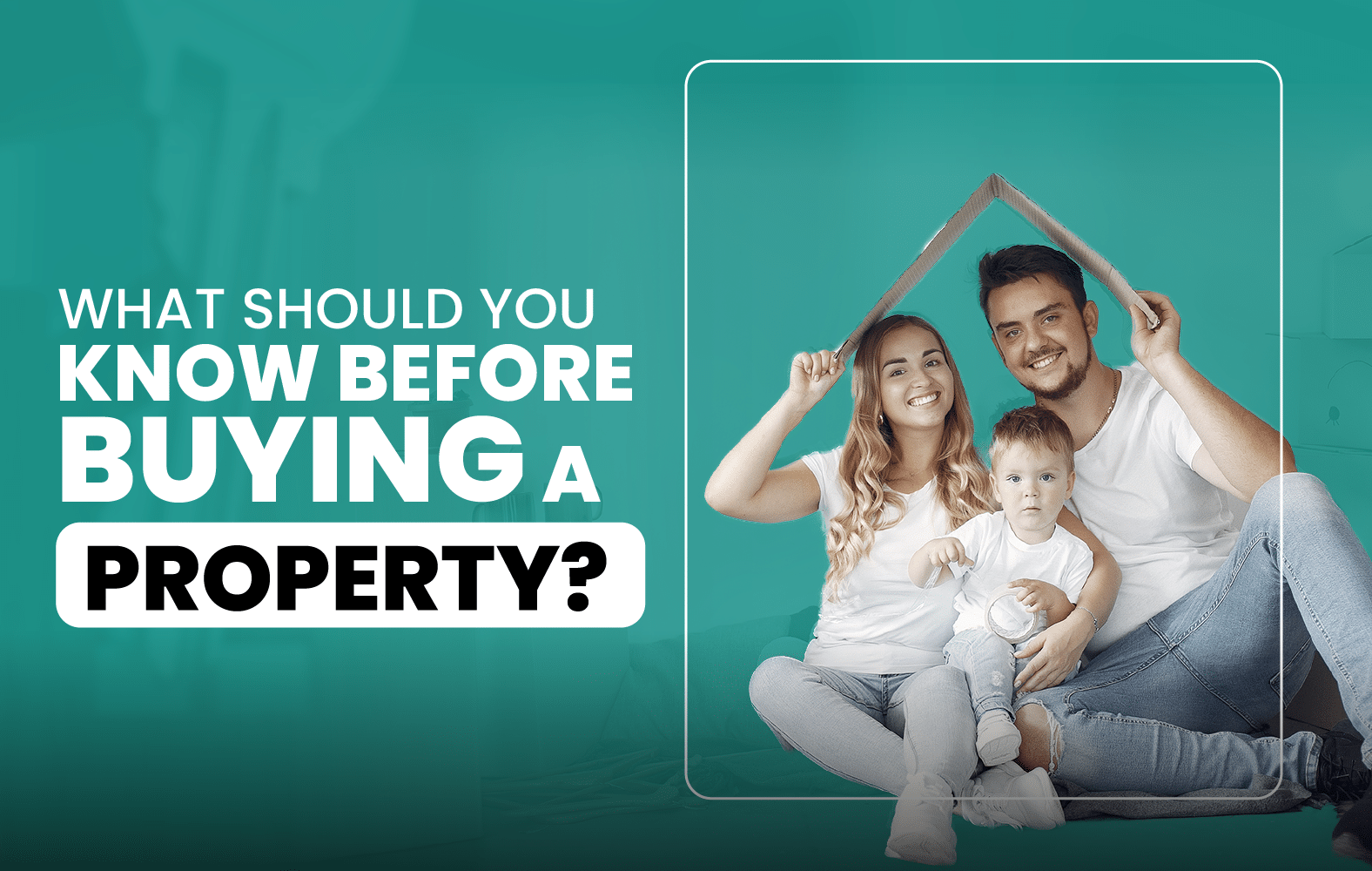 What Should You Know Before Buying a Property?