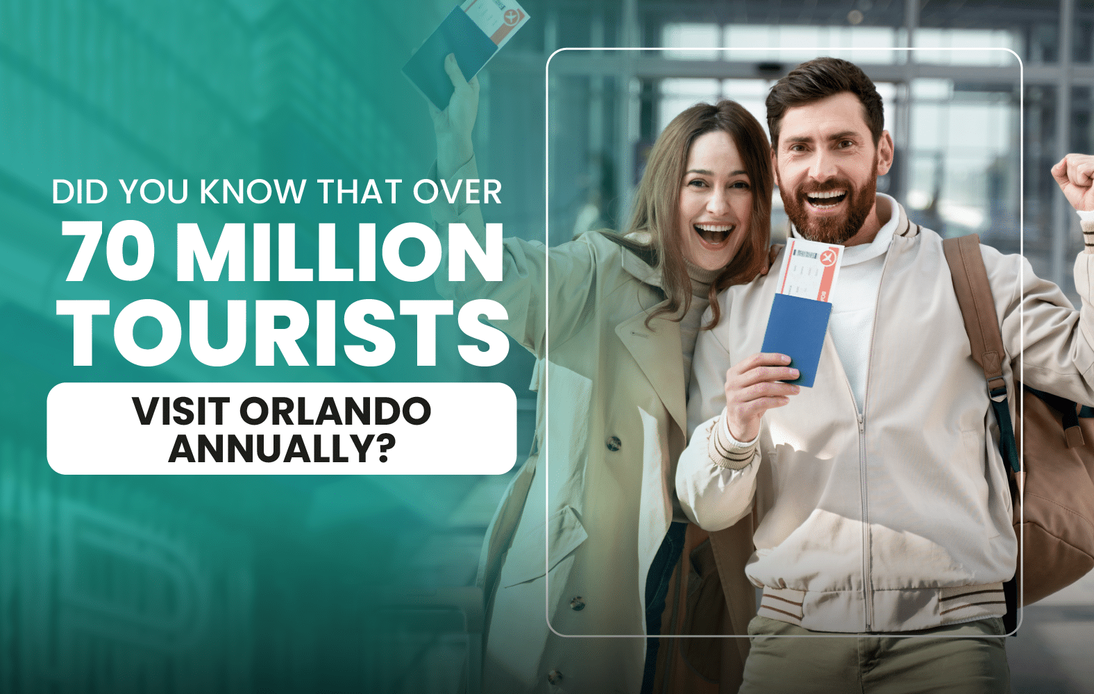 Did You Know That Over 70 Million Tourists Visit Orlando Annually?