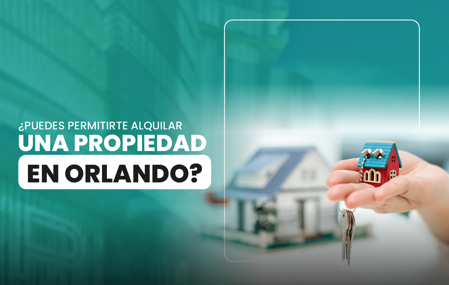 ¿Puedes permitirte alquilar una propiedad en Orlando?