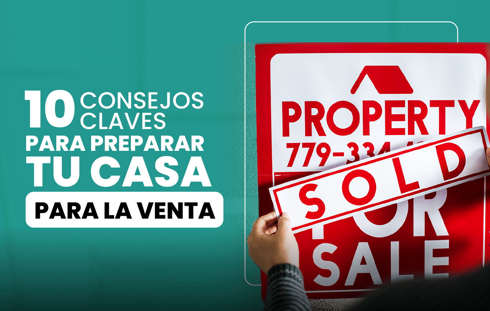 10 Consejos Clave para Preparar tu Casa para la Venta