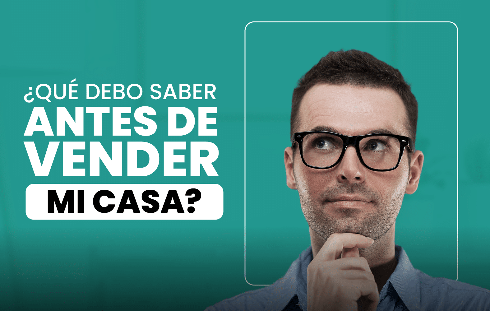 ¿Qué debo saber antes de vender mi casa?