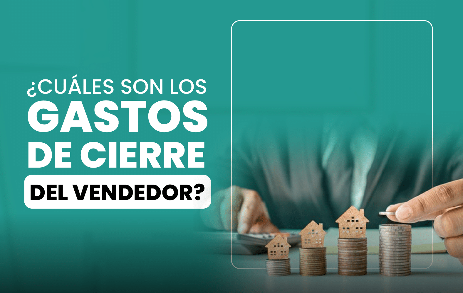 ¿Cuáles son los gastos de cierre del vendedor?