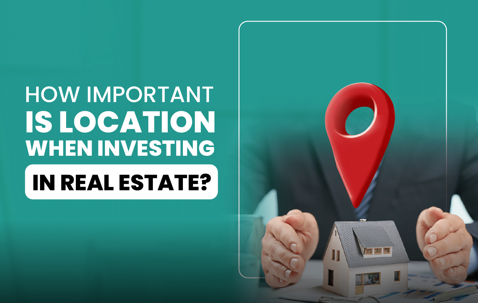 How Important is Location When Investing in Real Estate?