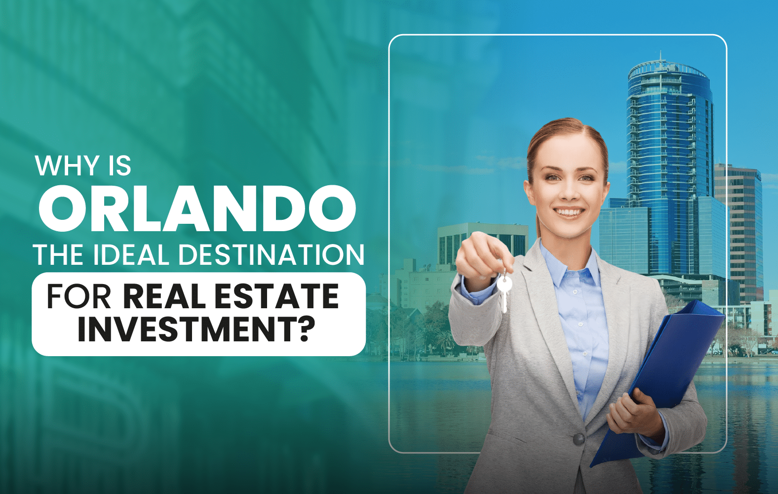 Why is Orlando the Ideal Destination for Real Estate Investment?