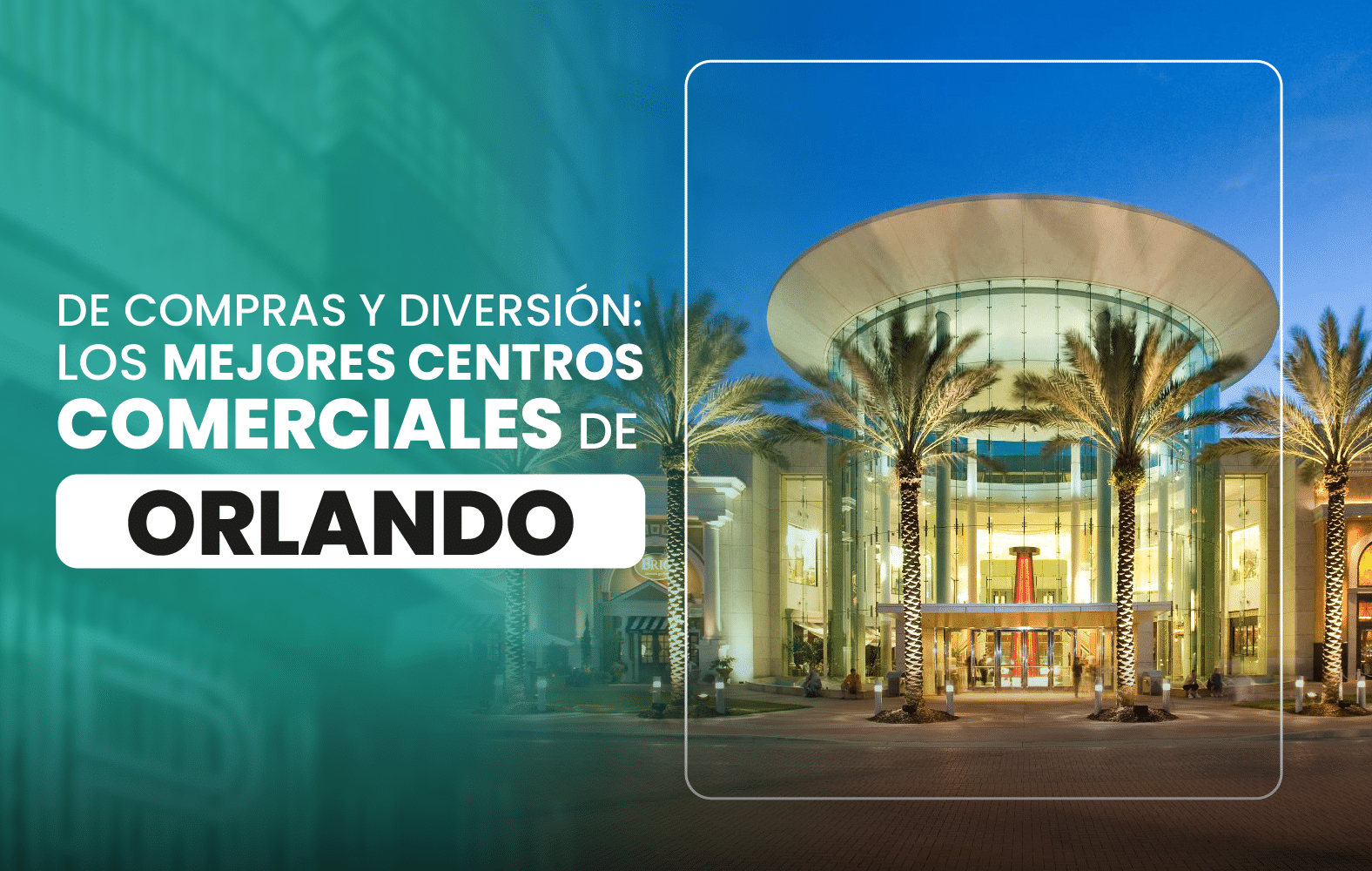 De compras y diversión: los mejores centros comerciales de Orlando