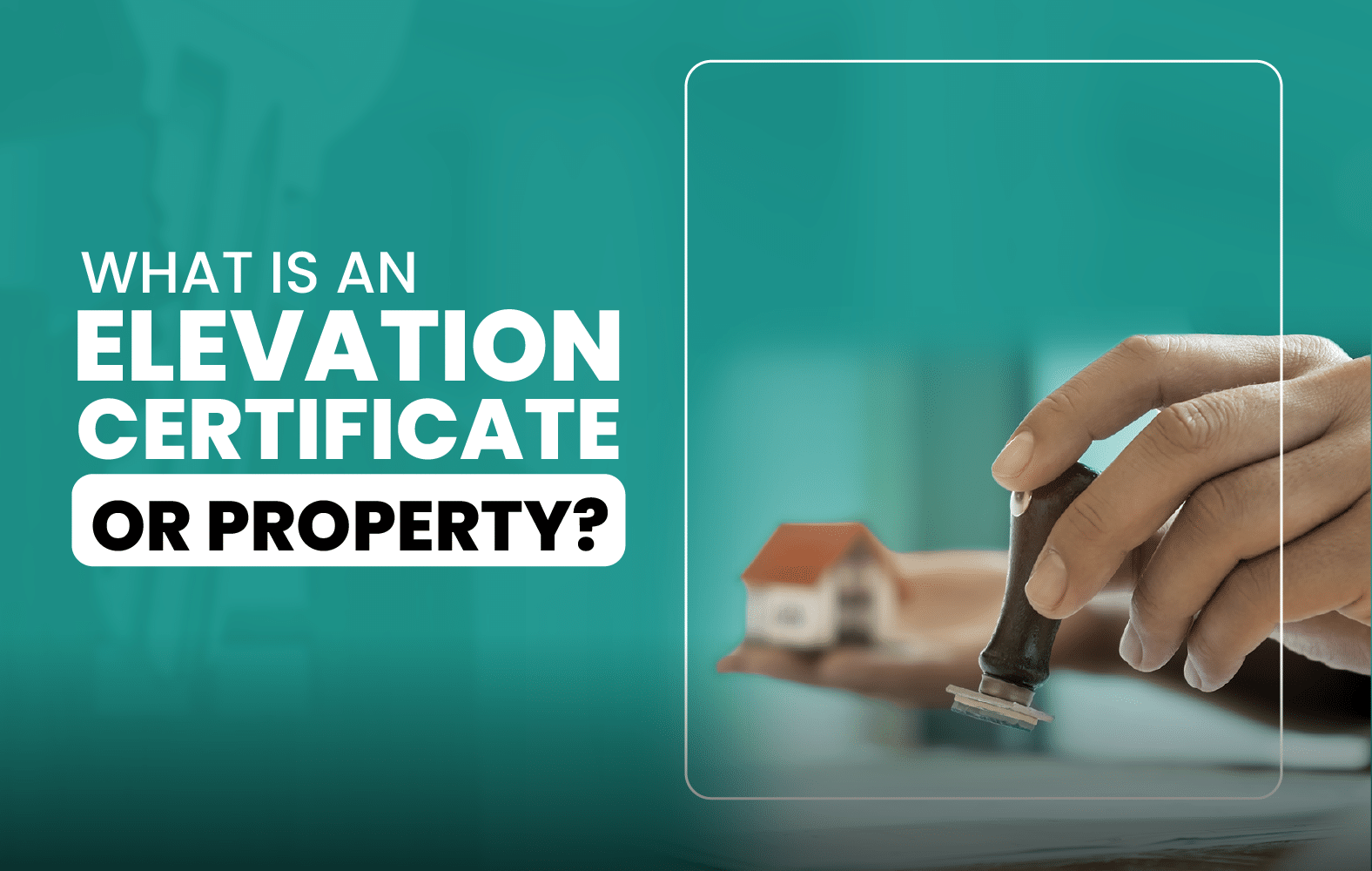 What is an Elevation Certificate for Property?