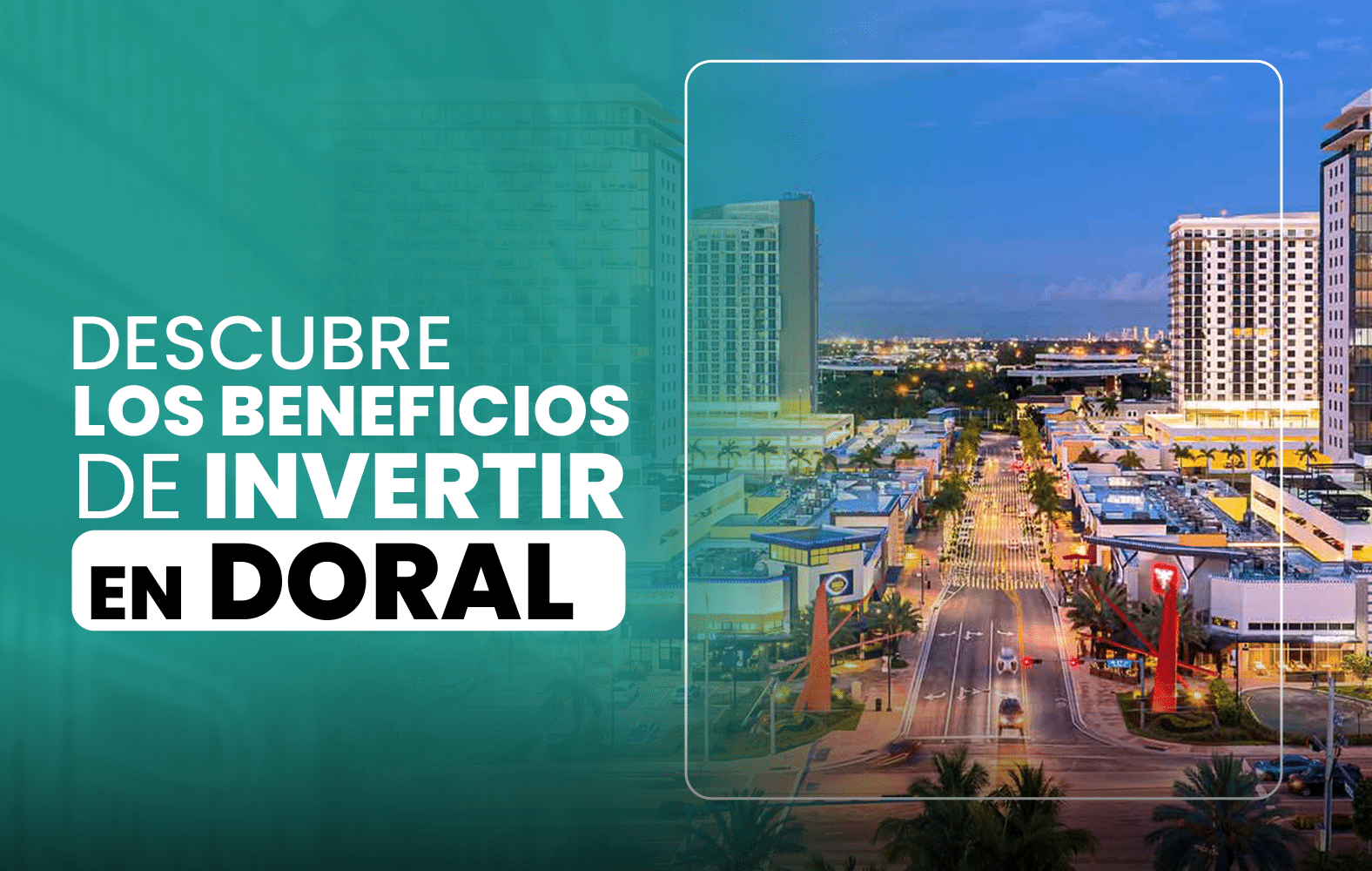 Descubre los beneficios de invertir en Doral