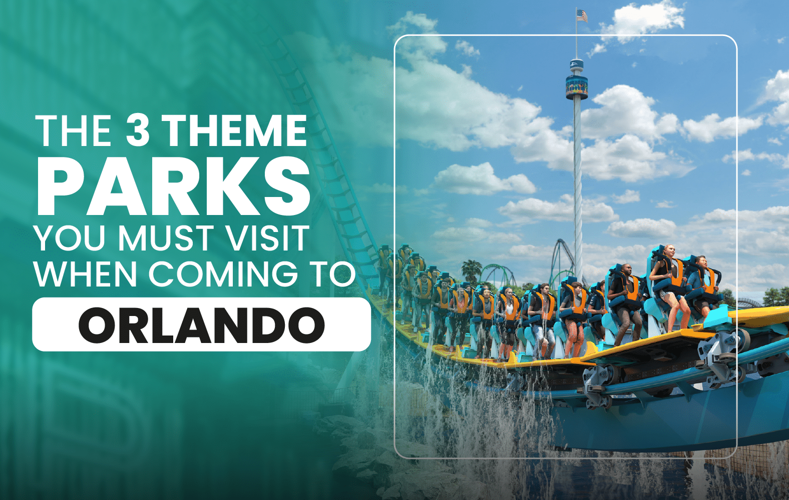 The 3 Theme Parks You Must Visit When Coming to Orlando: